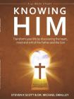 Knowing Him By Michael Smalley, Steven K. Scott Cover Image