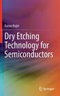 Dry Etching Technology for Semiconductors By Kazuo Nojiri Cover Image