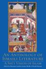 An Anthology of Ismaili Literature: A Shi'i Vision of Islam Cover Image