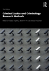 Criminal Justice and Criminology Research Methods By W. Lawrence Neuman, Peter Kraska, John Brent Cover Image