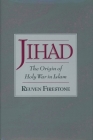 Jihad: The Origin of Holy War in Islam By Reuven Firestone Cover Image