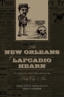 The New Orleans of Lafcadio Hearn: Illustrated Sketches from the Daily City Item (Library of Southern Civilization) By Delia Labarre (Editor) Cover Image