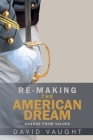 Re-Making the American Dream: Change from Values By David David Vaught Cover Image