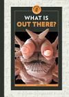 What Is Out There? (Think Like a Scientist) Cover Image