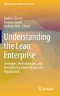 Understanding the Lean Enterprise: Strategies, Methodologies, and Principles for a More Responsive Organization (Measuring Operations Performance) By Andrea Chiarini (Editor), Pauline Found (Editor), Nicholas Rich (Editor) Cover Image