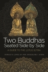 Two Buddhas Seated Side by Side: A Guide to the Lotus Sūtra By Donald S. Lopez, Jacqueline I. Stone Cover Image