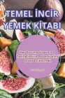Temel İncİr Yemek Kİtabi Cover Image