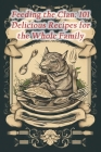 Feeding the Clan: 101 Delicious Recipes for the Whole Family By Tantalizing Taste Fusion Feast Cover Image
