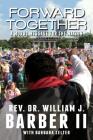Forward Together: A Moral Message for the Nation By William J. Barber II, Barbara Zelter Cover Image