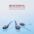Mouthful: Simple and Stunning Party Food Cover Image