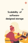 Scalability of software-designed storage By Shreya Bokare Cover Image