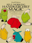 Self-Working Handkerchief Magic: 61 Foolproof Tricks (Dover Magic Books) By Karl Fulves Cover Image