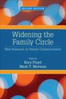 Widening the Family Circle: New Research on Family Communication By Kory W. Floyd (Editor), Mark T. Morman (Editor) Cover Image