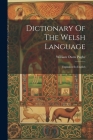 Dictionary Of The Welsh Language: Explained In English Cover Image