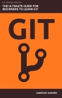 Git: The Ultimate Guide for Beginners: Learn Git Version Control Cover Image