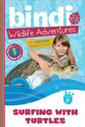 Surfing with Turtles: A Bindi Irwin Adventure (Bindi's Wildlife Adventures) By Bindi Irwin, Jess Black Cover Image