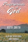 Fingerprints of God: A 30 Day Devotional and Journal By Ruth Smith Cover Image