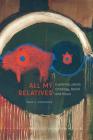 All My Relatives: Exploring Lakota Ontology, Belief, and Ritual (New Visions in Native American and Indigenous Studies) By David Posthumus Cover Image