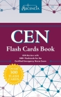 CEN Flash Cards Book: CEN Review with 300] Flashcards for the Certified Emergency Nurse Exam Cover Image
