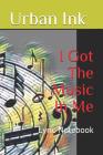 I Got the Music in Me: Lyric Notebook Cover Image