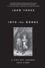 Into the Woods: A Five-Act Journey Into Story Cover Image