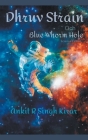 Dhruv Strain Och Blue Wormhole By Ankit R. Singh Kirar Cover Image
