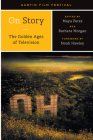 On Story—The Golden Ages of Television By Austin Film Festival, Maya Perez (Editor), Barbara Morgan (Editor), Noah Hawley (Introduction by) Cover Image