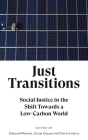 Just Transitions: Social Justice in the Shift Towards a Low-Carbon World  By Edouard Morena, Dunja Krause, Dimitris Stevis Cover Image