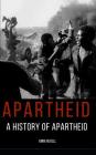 Apartheid: A History of Apartheid By Anna Revell Cover Image