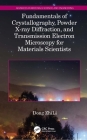 Fundamentals of Crystallography, Powder X-ray Diffraction, and Transmission Electron Microscopy for Materials Scientists (Advances in Materials Science and Engineering) By Dong Zhili Cover Image