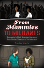 From Mammies to Militants: Domestics in Black American Literature from Charles Chesnutt to Toni Morrison By Dr. Trudier Harris Cover Image