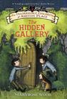 The Incorrigible Children of Ashton Place: Book II: The Hidden Gallery By Maryrose Wood, Jon Klassen (Illustrator) Cover Image