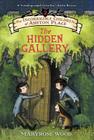 The Incorrigible Children of Ashton Place: Book II: The Hidden Gallery Cover Image