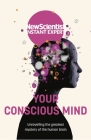 Your Conscious Mind By New Scientist Cover Image