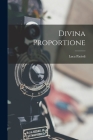 Divina Proportione By Luca Pacioli Cover Image