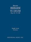 Te Deum, Op.22 / H 118: Study score By Hector Berlioz, Charles Malherbe (Editor), Felix Weingartner (Editor) Cover Image
