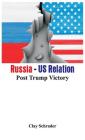 Russia - US Relation: Post Trump Victory By Clay Schrader Cover Image