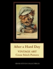 After a Hard Day: Vintage Art Cross Stitch Pattern By Kathleen George, Cross Stitch Collectibles Cover Image