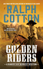 Golden Riders (Ranger Sam Burrack Western) By Ralph Cotton Cover Image