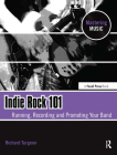 Indie Rock 101: Running, Recording, Promoting Your Band Cover Image