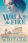 Walks the Fire (Prairie Winds #1) By Stephanie Grace Whitson Cover Image