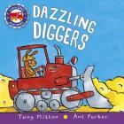 Dazzling Diggers (Amazing Machines) By Tony Mitton, Ant Parker Cover Image