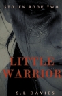 Little Warrior (Stolen #3) By S. L. Davies Cover Image