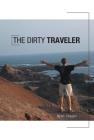 The Dirty Traveler By Ryan Chaplin, Christine Pomerleau (Editor), Clara Chaplin (Editor) Cover Image