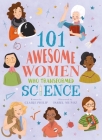 101 Awesome Women Who Transformed Science By Claire Philip, Isabel Muñoz (Illustrator) Cover Image