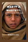 Was It a Waste: America's war in Afghanistan By Roberto Otis Cover Image