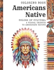 Americans Native: Colors of Culture: A Visual Tribute to Americans Native Cover Image