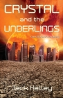 Crystal and the Underlings: The future of humanity By Jack Kelley Cover Image