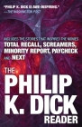 The Philip K. Dick Reader By Philip K. Dick Cover Image