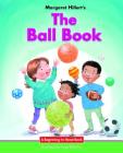 The Ball Book (Beginning-To-Read Books) By Margaret Hillert, Paige Billin-Frye Cover Image